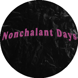 Nonchalant Days