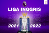 Liga Inggris 2021-2022: Jadwal, Hasil, Klasemen, dan Profil Klub Lengkap