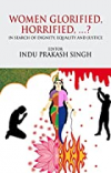 Women Glorified, Horrified, ...? - Paperback