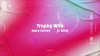 "Trophy Life" - Mara Torres, JC Torio (LV)