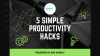 5 PRODUCTIVITY HACK TOOLS(Free download)