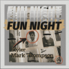"Fun Night" - Kyler, Mark Thompson