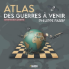 Atlas des guerres à venir (nouvelle édition 2022)