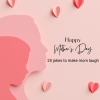 25 jokes to make mom laugh on Mother's Day