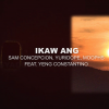 "Ikaw Ang" - Sam Concepcion, Yuridope, Moophs, feat. Yeng Constantino (LV)