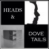 Heads & Dove tails
