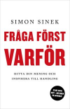 Fråga först varför : hitta din mening och inspirera till handling