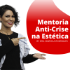 Mentoria Anti-Crise na Estética