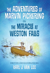 THE ADVENTURES OF MARVIN PICKERING IN: THE MIRACLE AT WESTON FALS