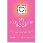 My Friendship Book by Robert J Pemberton
