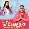 BEGAMPURE NU AMLAA DI LORH HAI