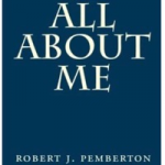 All About Me by Robert J Pemberton