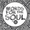 Words for The Soul