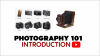 Photography 101 (all You need to Know about Photography)
