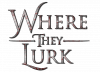 Where They Lurk