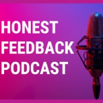Listen to Honest Feedback