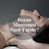 Boyun Muayenesi Nasıl Yapılır?
