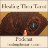 Healing Thru Tarot Podcast