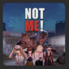 Not Me (25% off)