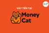 Money Cat - Vay online 10tr trong 5p với 0% lãi suất