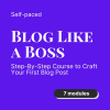 Free, 7-module email course to write your first blog post.