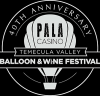 40th Anniversary - Pala Casino - Temecula Valley Balloon & Wine Festival | Lake Skinner | Winchester, CA