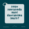 Sınav sonrasında nasıl davranılma(ma)lı?
