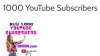 1000 YouTube subscribers