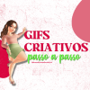 Gifs Criativos passo a passo