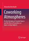 Book: Coworking Atmospheres. On the Interplay of Curated Spaces and the View of Coworkers as Space-acting Subjects