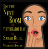 In the Next Room or the vibrator play