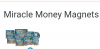 Mircal money magnets