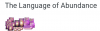 The language of Abundance.