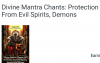 Divine Mantra Chants: Protection From Evil Spirits, Demons