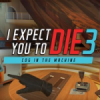I Expect You To Die 3: Cog in the Machine