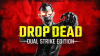 Drop Dead: Dual Strike Edition - with Cross Buy
