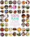 100% RAW LOVE - the ultimate recipe collection