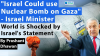 Israel's insanity has threatened a nuclear attack on Gaza