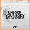 Unlock Your Body [Online Course]