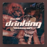 DRINKING (Blanking Out)