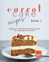 Beginners and Advanced Techniques for Cooking with Carrots