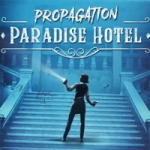 Propagation: Paradise Hotel