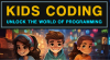 Kids Coding: Unlock the World of Programming