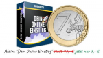 Dein Online Einstieg 7,- € Aktion, besser als gratis Buch!