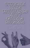 My Book These Are Mudras Not Gang Signs