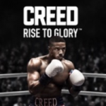 Creed: Rise to Glory