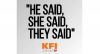 "He Said, She Said, They Said..." | A KFI News Special | Sunday, 25 June 2023