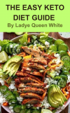 Start Your Keto Diet Today With "The Easy Keto Diet Guide"