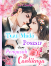 Tuan Muda Posesif dan Pengasuh Cantiknya