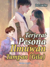 Terjerat Pesona Ilmuwan Tampan (Gila)